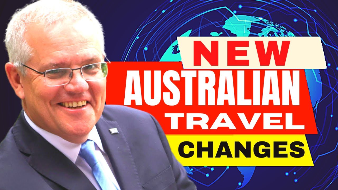 AUSTRALIA ADDS NEW CHANGES IN TRAVEL RULES AUSTRALIA IMMIGRATION NEWS 2022 AUSTRALIA TRAVEL