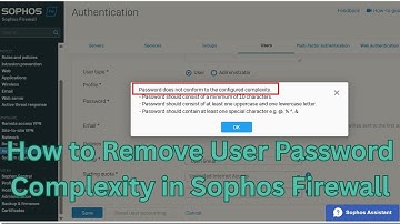 How to Remove User Password Complexity in Sophos Firewall