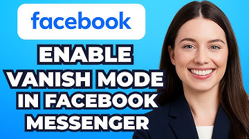 How to Enable Vanish Mode in Facebook Messenger (Update 2025)