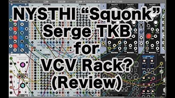 NYSTHI "Squonk": Serge TKB for VCV Rack?