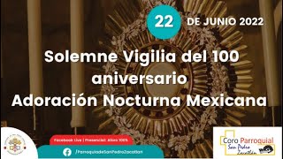 20220622 100 Aniversario de la Adoración Nocturna en la Parroquia de San Pedro Zacatlán.