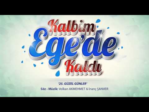 Volkan Akmehmet / İnanç Şanver - 25 - Güzel Günler (Kalbim Ege'de Kaldı OST)