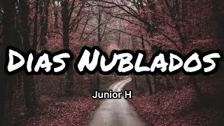 Junior H - Dias Nublados (Letras/Lyrics)