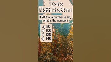 If 20% of a number is 40, what is the number?a) 80b) 100c) 120d) 140#basic #math #algebra #fyp