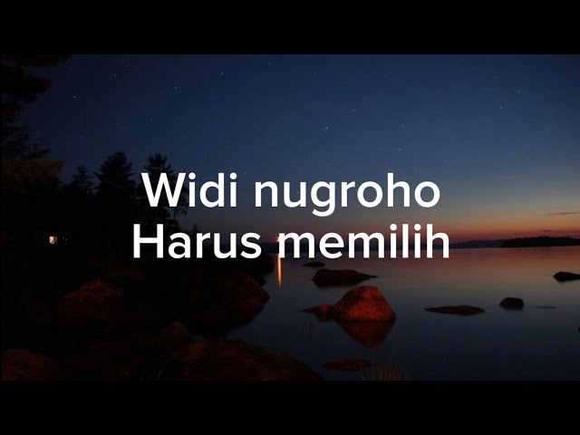 Widi Nugroho - Harus Memilih || (Lirik Lagu) class=