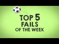 TOP 5 SOCCER FOOTBALL FAILS I WEEK #99 2016