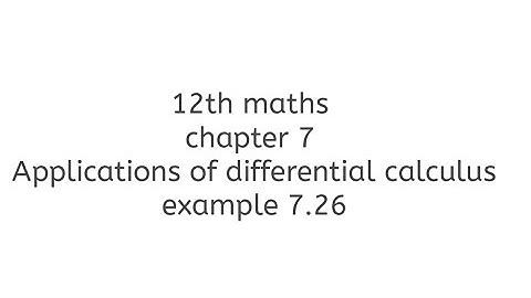 12th maths chapter 7 Applications of differential calculus example 7.26