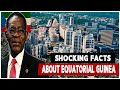 10 Surprising And Shocking Facts About Equatorial Guinea.