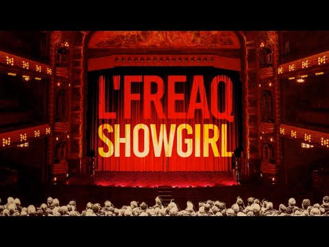 L'FREAQ - Showgirl (Official Lyric Video)