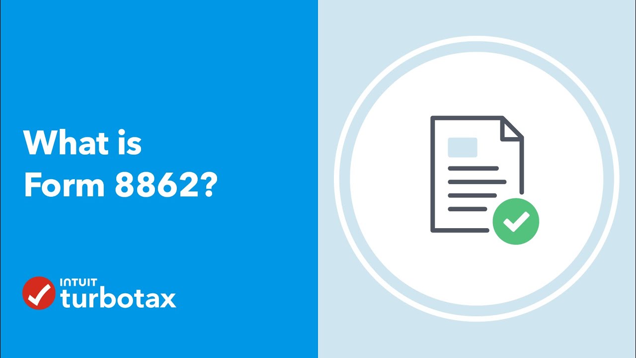 What is Form 8862? – TurboTax Support Video