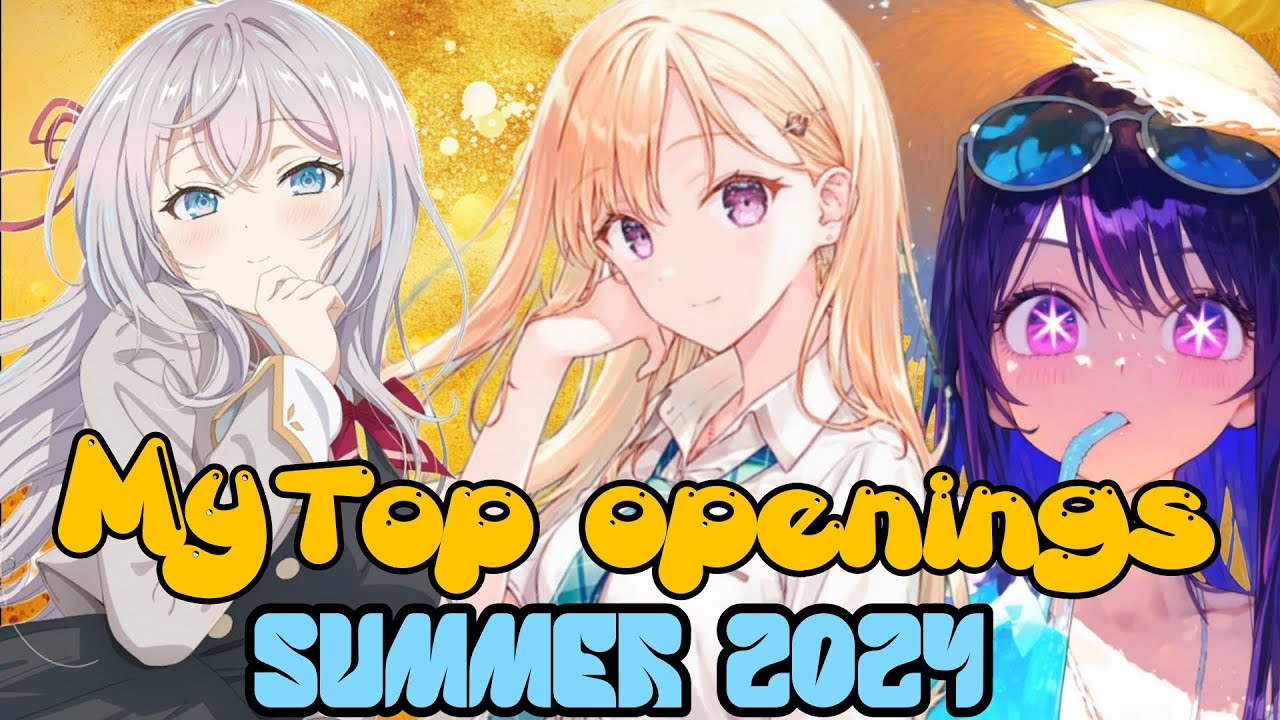 My top anime openings summer of 2024