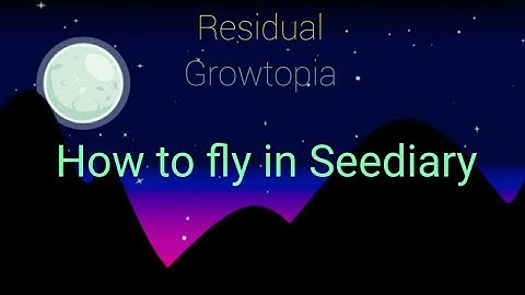 Residual | Growtopia How To Fly In Seediary on Android [Tutorial]