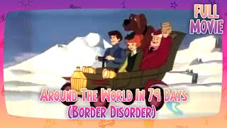 Around The World In 79 Days (Border Disorder) | English Full Movie | Animation Adventure Comedy