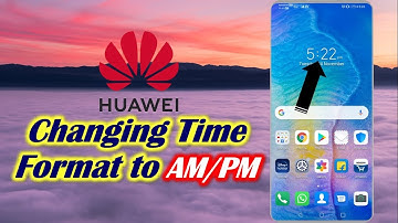 How to Change Time Format in Huawei