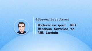 Modernize a .NET Windows Service to AWS Lambda