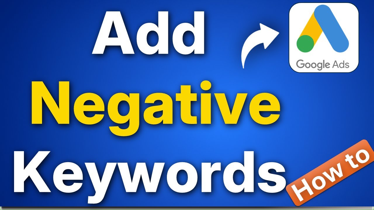 How to Add Negative Keywords in Google Ads - YouTube