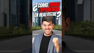 ¿CÓMO ADQUIRIR EXPERIENCIA COMO INMOBILIARIO? 🎯