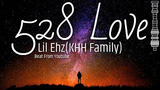 Lil Ehz  528 Love  KHH family (official Audio)