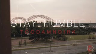 TooDamnDirk - Stay Humble (prod. by OuroBeatz) (Official Video)