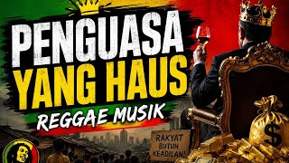 🔥  PENGUASA YANG HAUS | Lagu Reggae Kritik Sosial Paling Menyentuh 2026 | Reggae Indonesia Terbaru