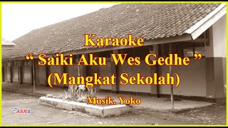 Karaoke MANGKAT SEKOLAH | Saiki Aku Wes Gedhe Sekolah Mangkat Dhewe | Lagu Jawa | Belajar Menyanyi