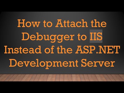 How to Attach the Debugger to IIS Instead of the ASP.NET Development Server