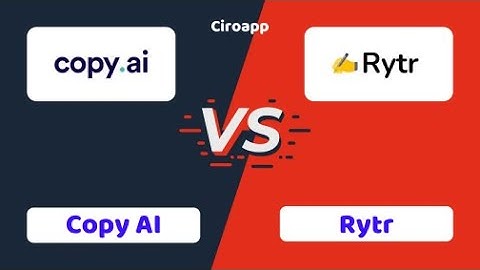 Copy AI vs Rytr - Which One is Better? #ciroapp