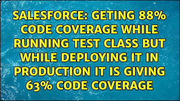 Geting 88% code coverage while running test class but while deploying it in production it is...