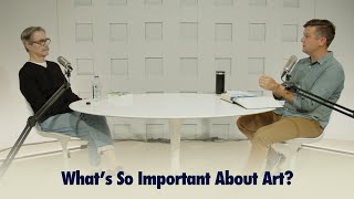 What's So Important About Art?
