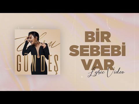 Ebru Gündeş — Bir Sebebi Var (Lyric Video)