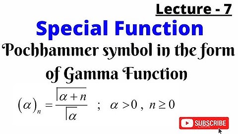 Pochhammer Symbol in the form of Gamma Function , Special Function