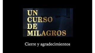 Un Curso de Milagros_Cierre y Agradecimientos