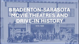 Bradenton-Sarasota movie theatre and drive-in history 1915-1949