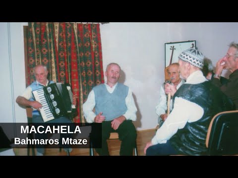 Macahela - Bahmaros Mtaze / მაჭახელა - ბახმაროს მთაზე