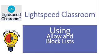 Lightspeed Classroom - Using Allow and Block Lists
