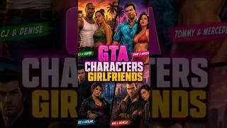 GTA Games Ke Main Characters Ki Girlfriends #gaminglore #gta