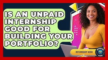 Is An Unpaid Internship Good For Building Your Portfolio? - Internship Hero