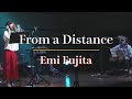 From a Distance/藤田恵美 ( Emi Fujita )『Headphone Concert 2021』より