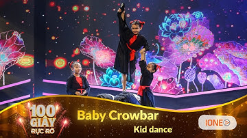 100 Giây Rực Rỡ mùa 2 - Tập 9 | "Dễ cưng hú hồn" với nhóm nhảy nhí Baby Crowbar