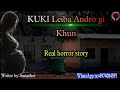 Kuki leiba andro gi khunreal horror storykanglei leipung wari channel