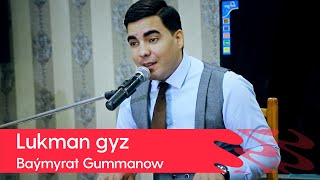 Baymyrat Gummanow - Lukman gyz | 2022 Resimi