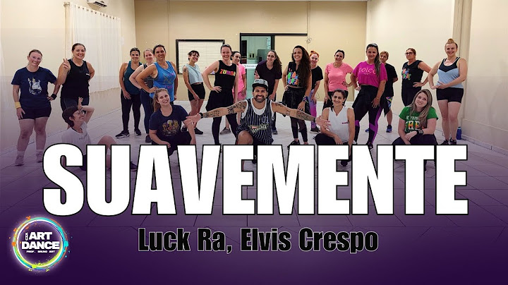 SUAVEMENTE - Luck Ra, Elvis Crespo l ZUMBA l Cuarteto l Coreografia l Cia Art Dance