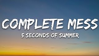 Vignette de la vidéo "5 Seconds of Summer - COMPLETE MESS (Lyrics)"