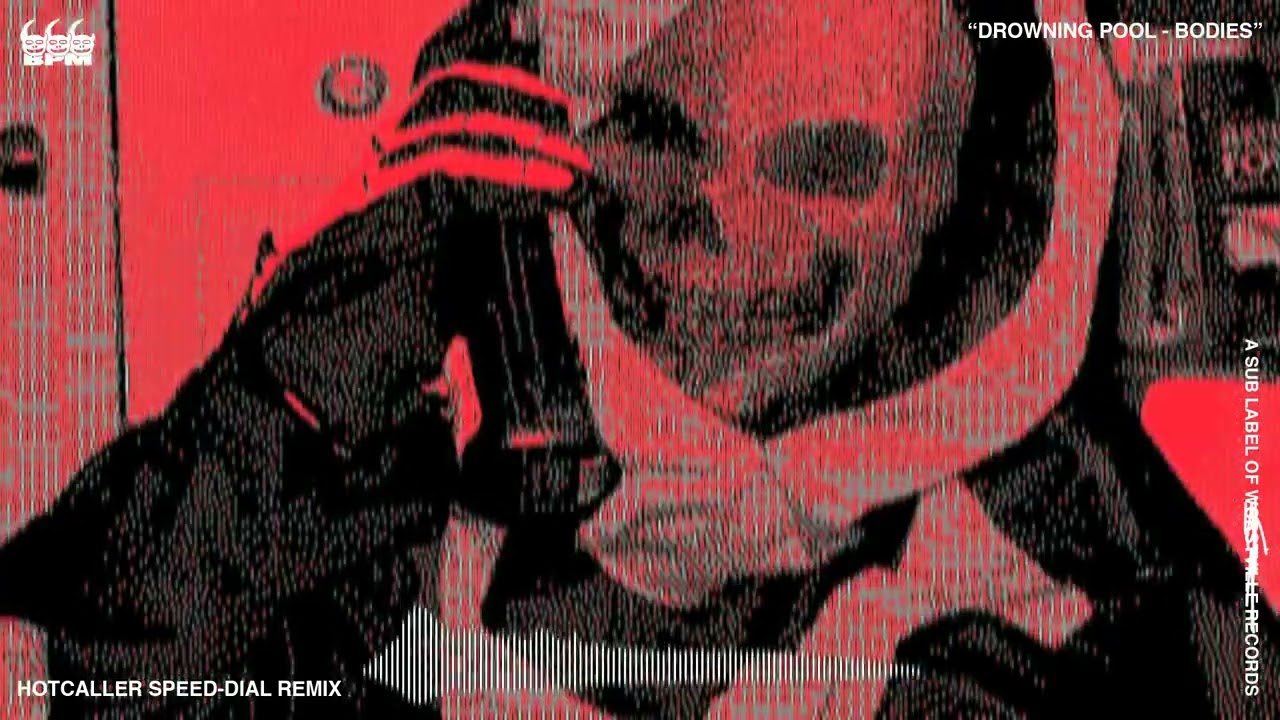 BODIES (HOTCALLER 'SPEED-DIAL' REMIX) - DROWNING POOL