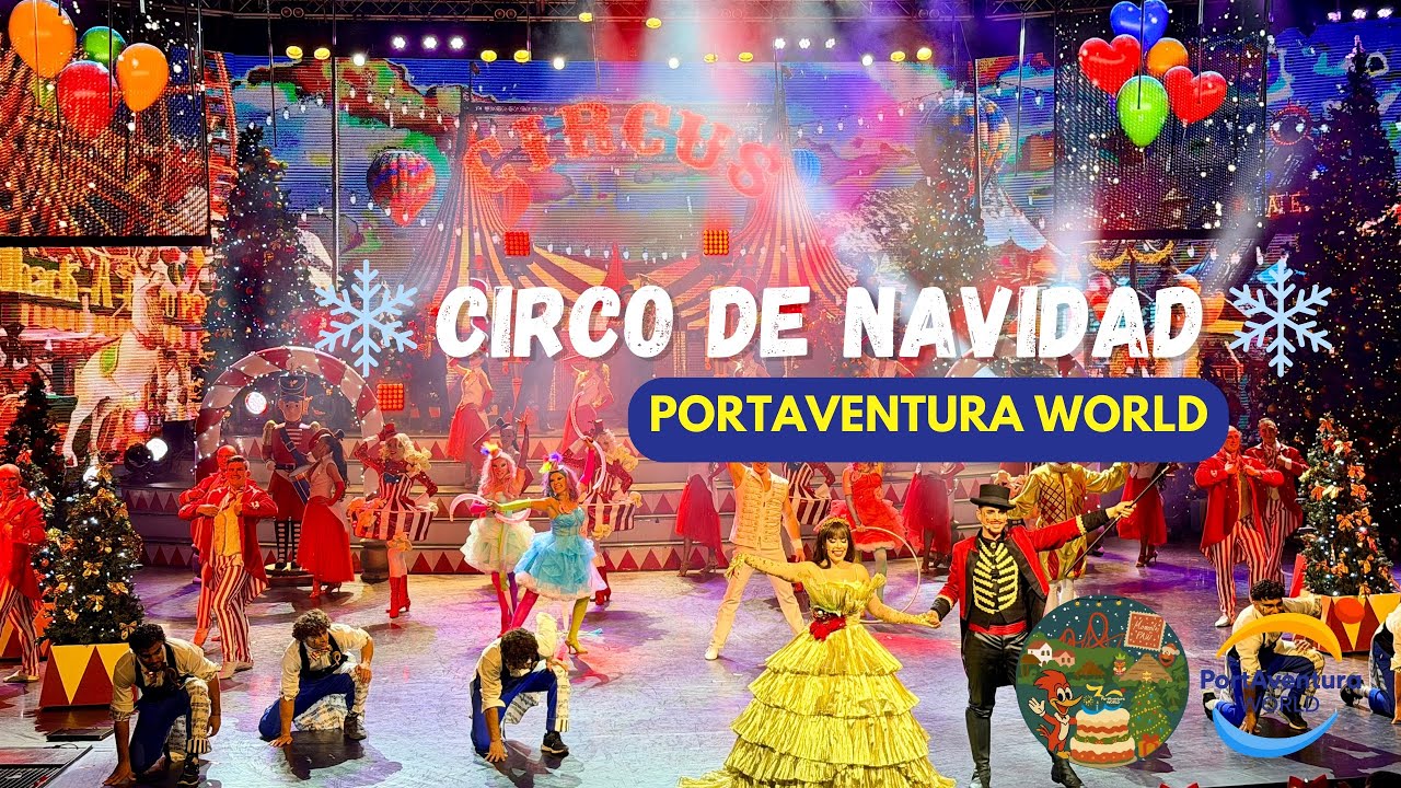Circo de Navidad [4K] El nuevo e increíble Show de PortAventura World! ¿Te lo vas a perder?