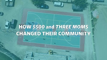 How $500 and Three Moms Changed Their Community