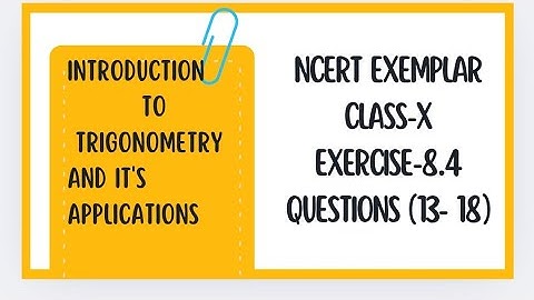 Class 10 Maths | Exemplar Solutions | Trigonometry Applications | Ex-8.4 Q13 to Q18