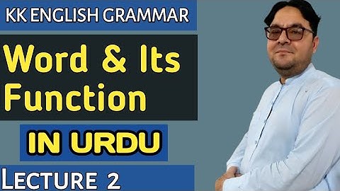 Lecture : 2 Word and its Function by Karim Khan