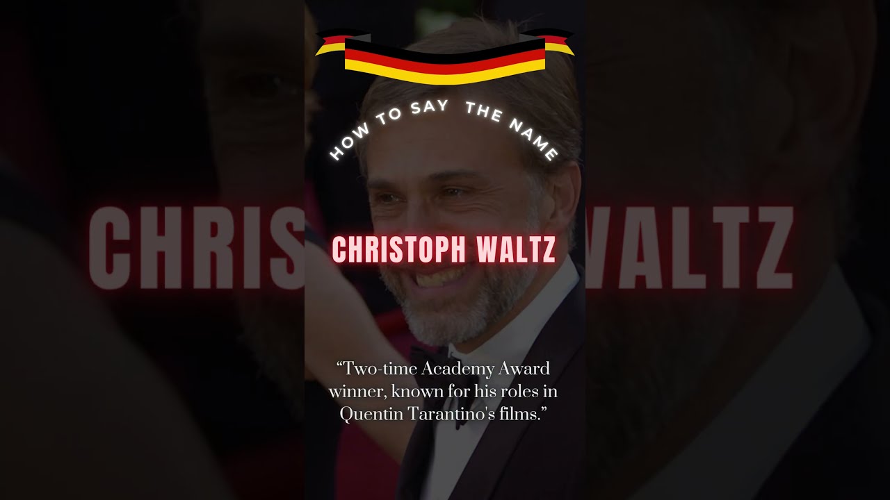 How To Say The Name Christoph Waltz German Pronunciation 