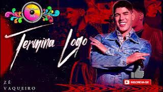 TERMINA LOGO - Zé Vaqueiro | DVD Ao Vivo LETRA